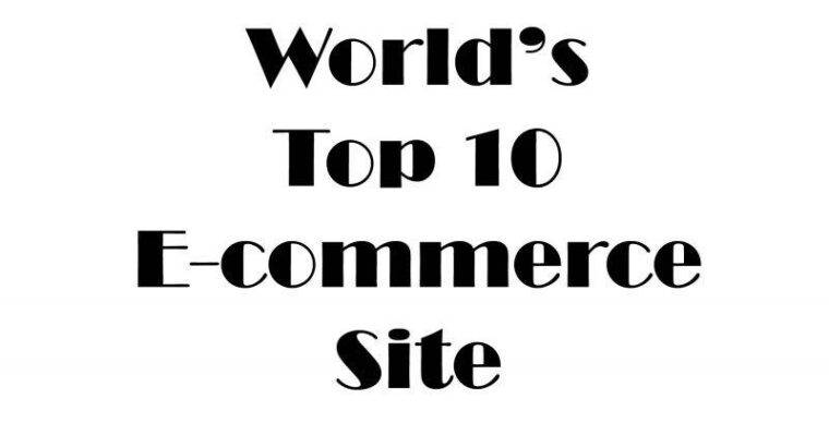 Top 10 e-commerce sites in the world based on visitors